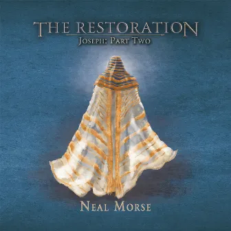 The Restoration - Joseph, Pt. Two by Neal Morse