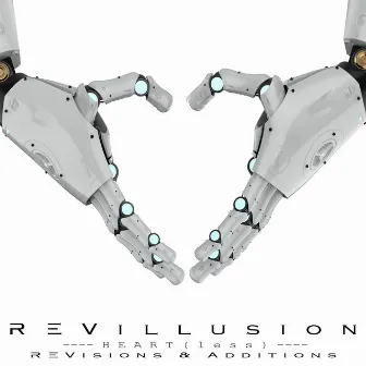 Heart (Less): Revisions & Additions by Revillusion