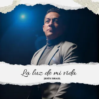 La luz de mi vida by Jesús Israel