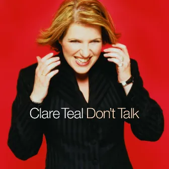 Don't Talk by Clare Teal