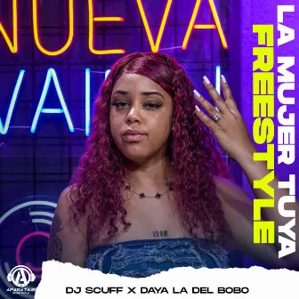 LA MUJER TUYA FREESTYLE by Daya La Del Bobo