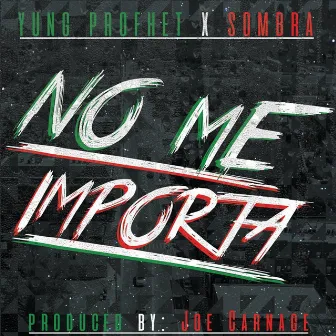 No Me Importa by Yung Profhet