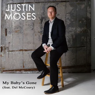 My Baby's Gone (feat. Del McCoury) by Justin Moses