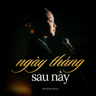 Ngày Tháng Sau Này by Bùi Dương Thái Hà