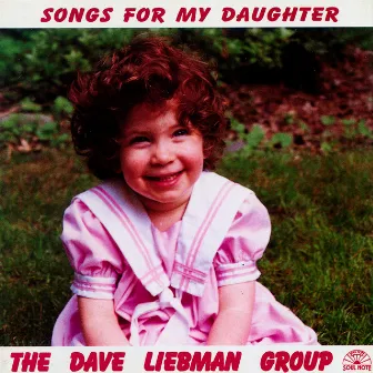 Songs For My Daughter by Dave Liebman Group