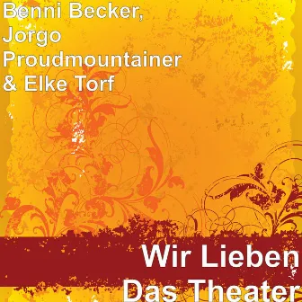 Wir Lieben Das Theater by Benni Becker