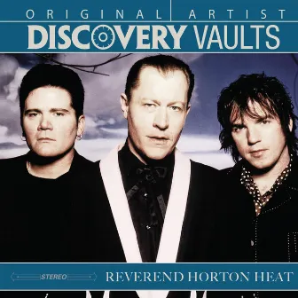 Discovery Vaults by The Reverend Horton Heat