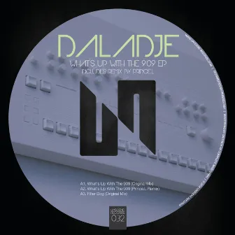 What's Up With The 909 EP by Daladje