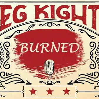 Burned by EG Kight