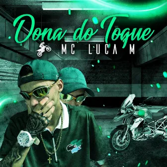 Dona do Toque by Mc Luca M