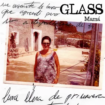 Mamá by GLASS