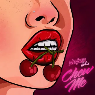 Chew Me by Nevaeh Jolie