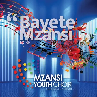 Bayete Mzansi by Mzansi Youth Choir