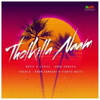 Tholkkilla Naam by Arun Kumassi