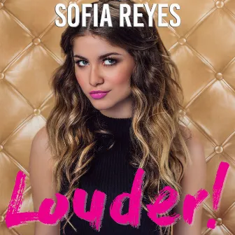 Louder!. by Sofía Reyes