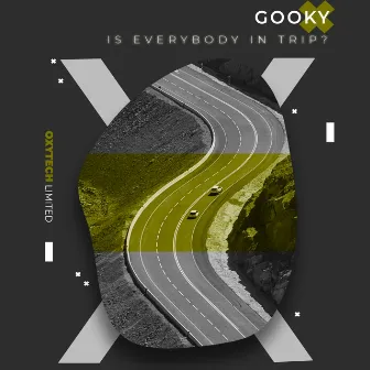 Is Everybody in Trip? by GooKy