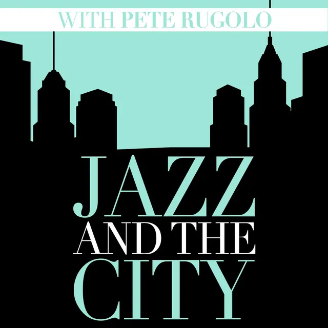 Jazz and the City with Pete Rugolo