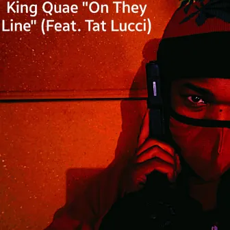 On They Line by King Quae