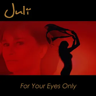 For Your Eyes Only by Juli