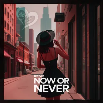 Now Or Never by Bayza