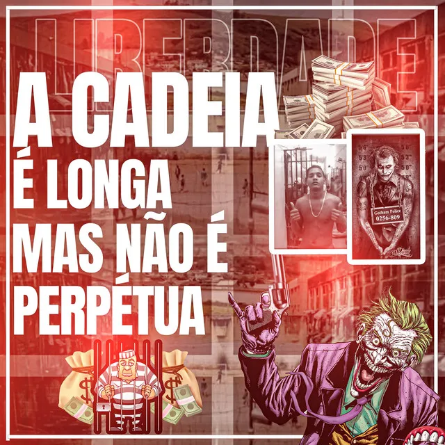 A Cadeia É Longa Mais Não É Perpétua