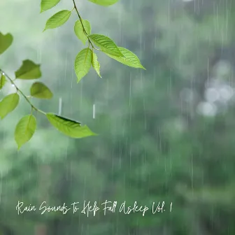 Rain Sounds to Help Fall Asleep Vol. 1 by Music for Kids to Sleep