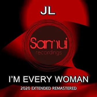 I'm Every Woman by JL