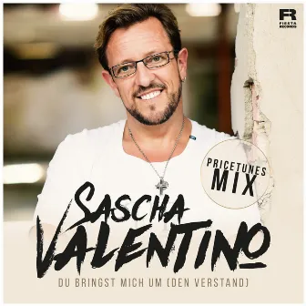 Du bringst mich um (Den Verstand) [Pricetunes Mix] by Sascha Valentino