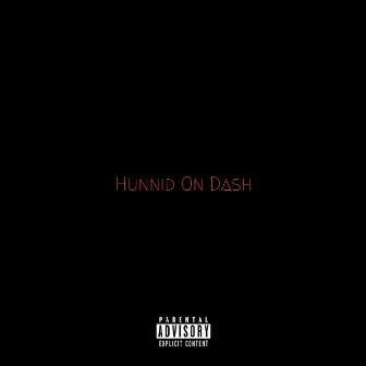 Hunnid on Dash by Lakeith Rashad