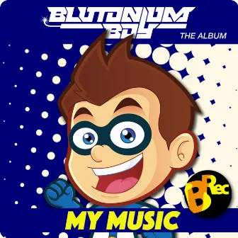 My Music by Blutonium Boy