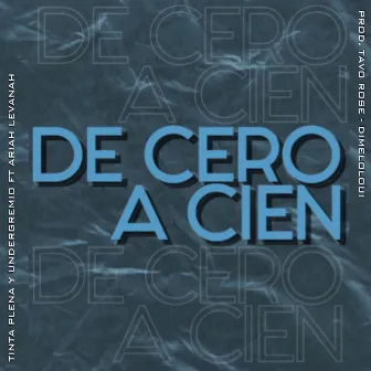 De Cero a Cien by Tinta plena y undergremio