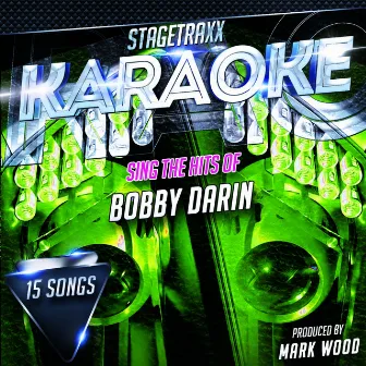 Stagetraxx Karaoke : Sing the Hits of Bobby Darin (Karaoke Version) by Mark Wood