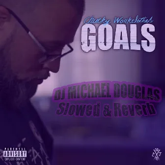 Goals (Slowed + Reverb) by DJ Michael Douglas