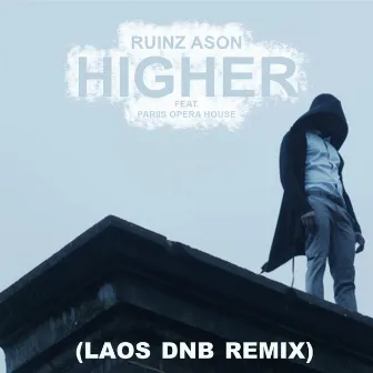 Higher (LAOS DNB REMIX) by Ruinz Ason