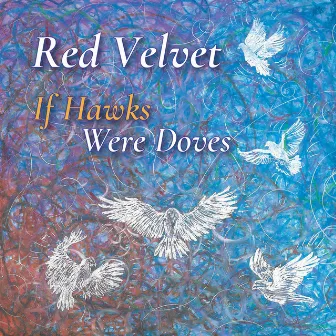 If Hawks Were Doves by Red Velvet