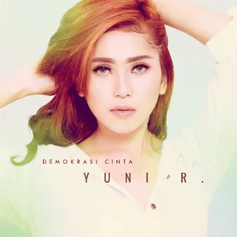 Demokrasi Cinta by Yuni R.