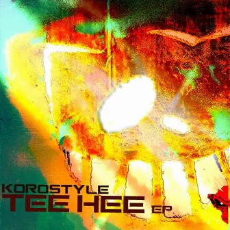 Tee Hee EP by KOROstyle