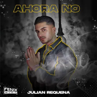 Ahora No by Julián Requena