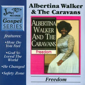 Freedom by Albertina Walker and The Caravans