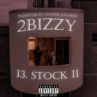 13. Stock II by 2Bizzy