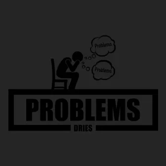 Problems by dries