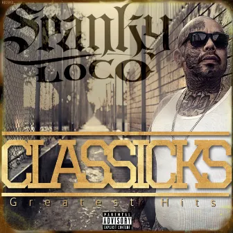 Classicks the Greatest Hits by Spanky Loco