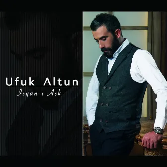 İsyan-ı Aşk by Ufuk Altun