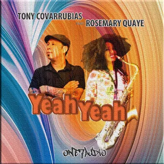 Yeah Yeah by Tony Covarrubias