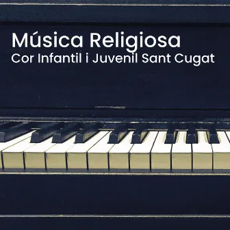 Música Religiosa by Cor Infantil Sant Cugat