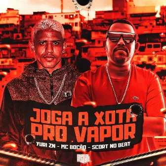 Joga a Xota pro Vapor by Scort No Beat