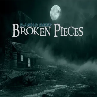 Broken Pieces by DJ Mac Deep