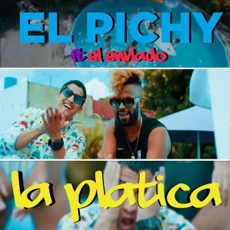 La Platica by EL PICHY