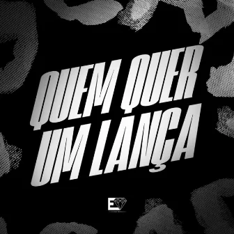 Quem Quer um Lança by Executivo Records