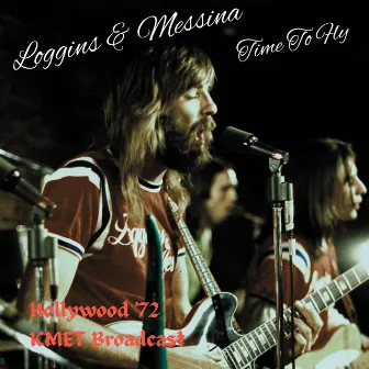 Time To Fly (Live Hollywood '72) by Loggins & Messina